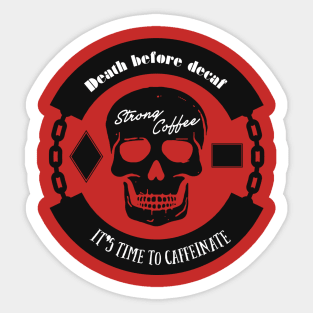 Death Before Decaf Sticker